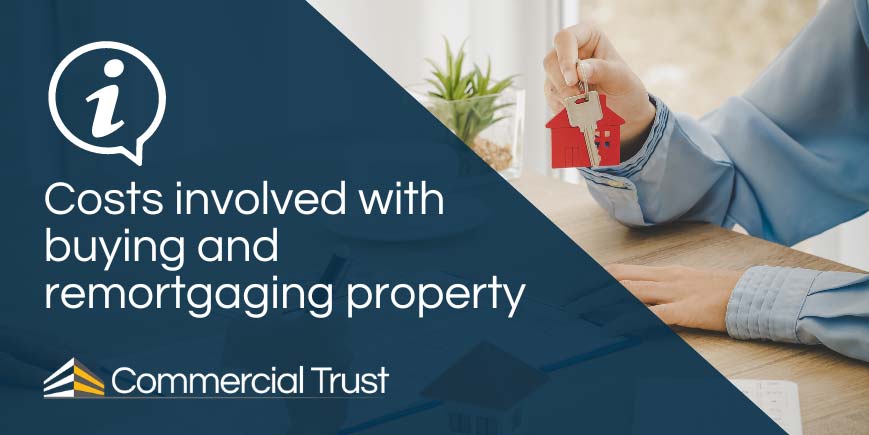 Costs involved with buying and remortgaging property