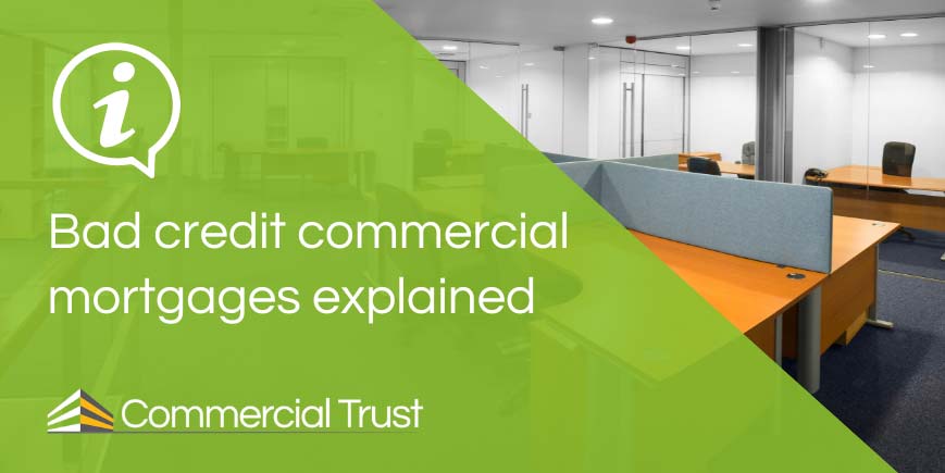 Bad credit commercial mortgages explained