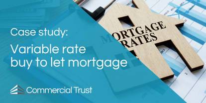 Case study - Variable rate buy to let mortgage