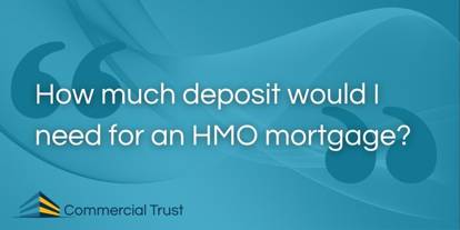 Blue banner with swirled background showing text: How much deposit would I need for an HMO mortgage?